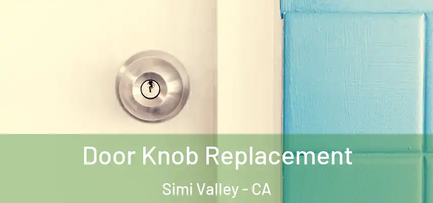  Door Knob Replacement Simi Valley - CA