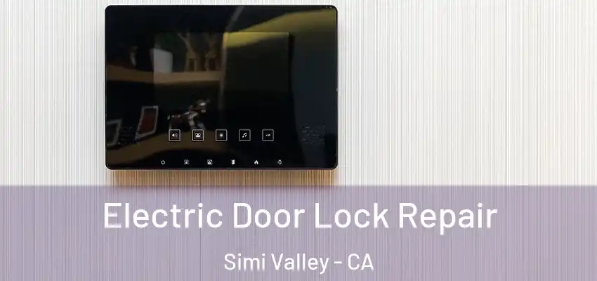 Electric Door Lock Repair Simi Valley - CA