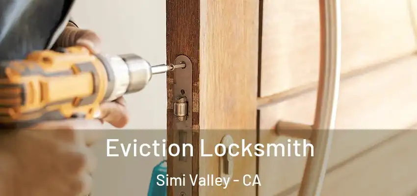  Eviction Locksmith Simi Valley - CA