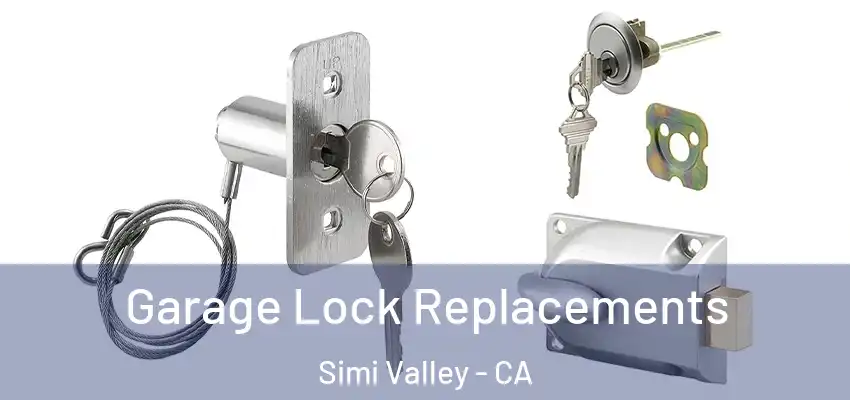 Garage Lock Replacements Simi Valley - CA