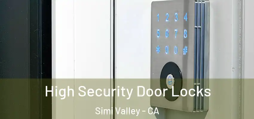  High Security Door Locks Simi Valley - CA