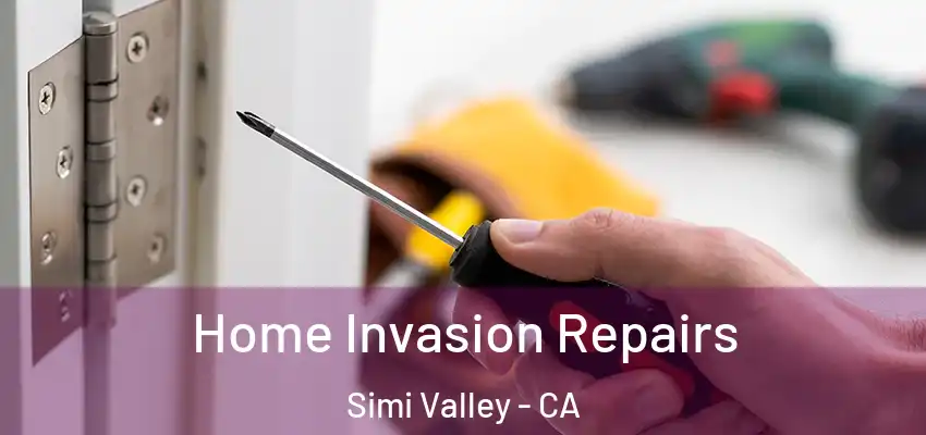  Home Invasion Repairs Simi Valley - CA