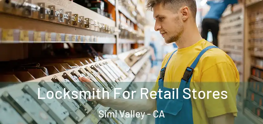 Locksmith For Retail Stores Simi Valley - CA