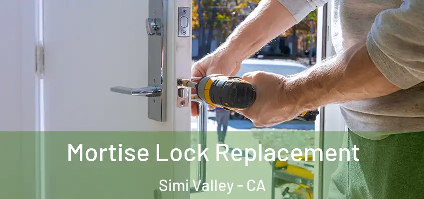 Mortise Lock Replacement Simi Valley - CA