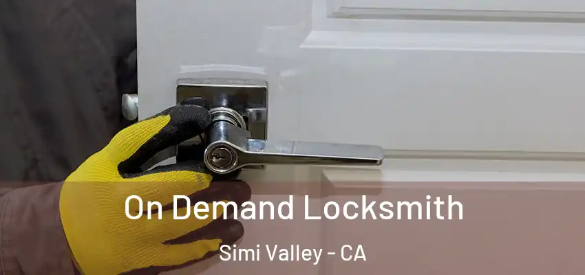 On Demand Locksmith Simi Valley - CA