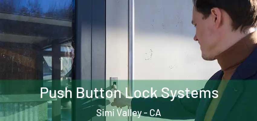 Push Button Lock Systems Simi Valley - CA