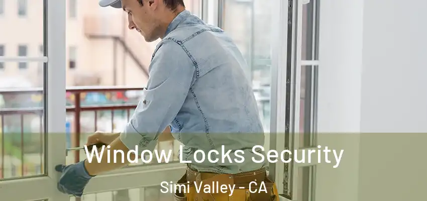 Window Locks Security Simi Valley - CA